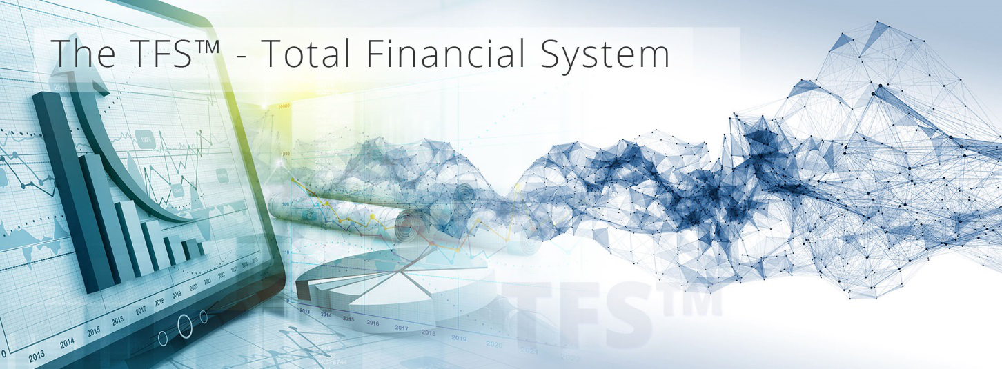 The TFS - Total-Financial-System