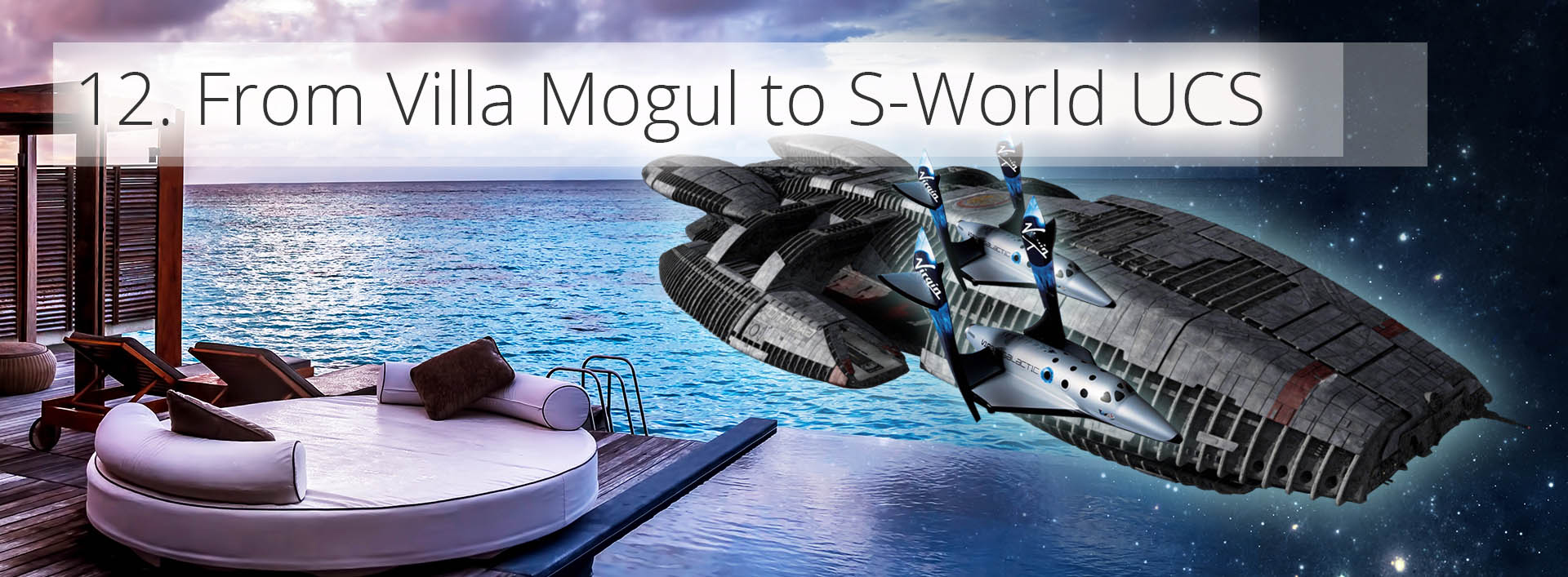 From Villa Mogul to S-World UCS